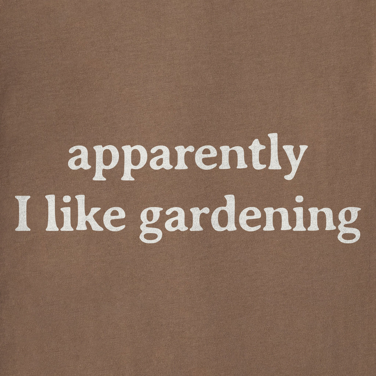Women's Apparently I Like Gardening Short Sleeve Crusher product image 2