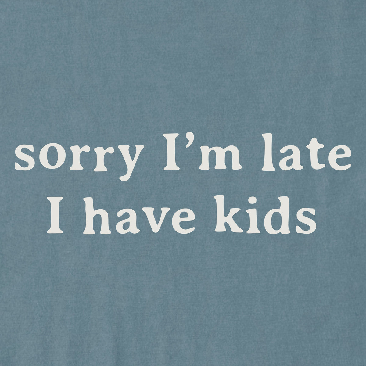 Men's Sorry I'm Late I Have Kids Short Sleeve Crusher Tee product image 2